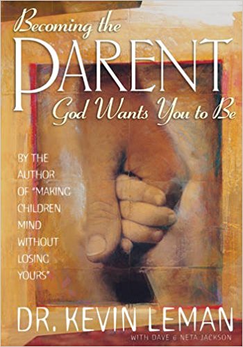 Becoming The Parent God Wants You To Be PB - Kevin Leman